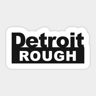 Detroit Rough Sticker